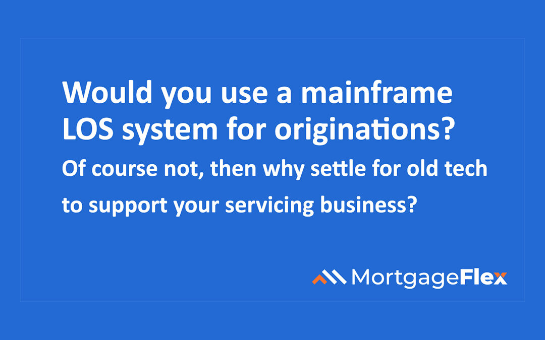 Would you use a mainframe LOS system for originations?
