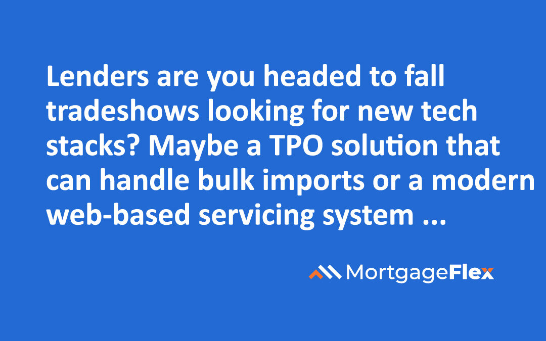 Lenders are you headed to fall tradeshows looking for new tech stacks?