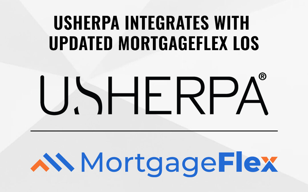 Usherpa Integrates with Updated MortgageFlex LOS