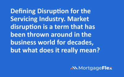 Defining Disruption for the Servicing Industry