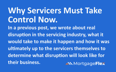 Why Servicers Must Take Control Now