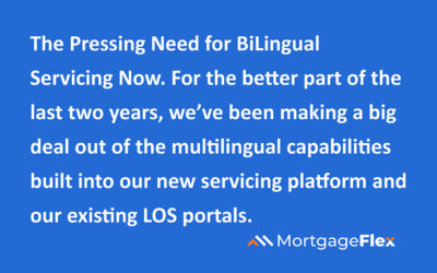 The Pressing Need for Bilingual Servicing Now