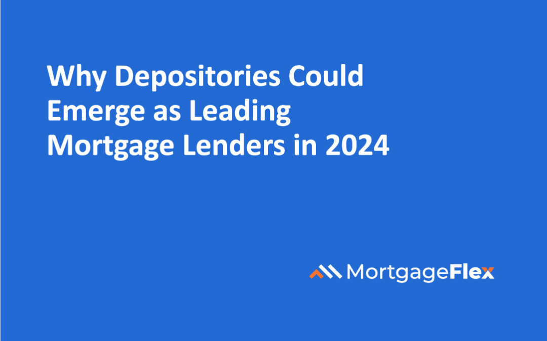 Why Depositories Could Emerge as Leading Mortgage Lenders in 2024