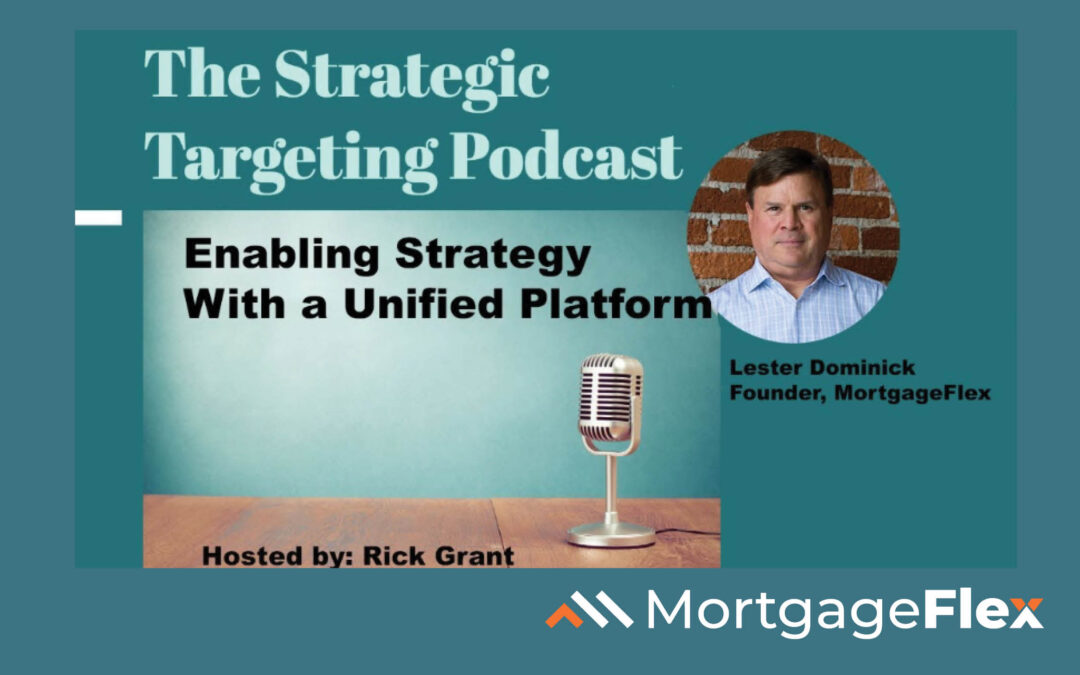 MortgageFlex President and Mortgage Technology Visionary, Lester Dominick shares with Rick Grant the benefits of a unified platform for loan origination and servicing.